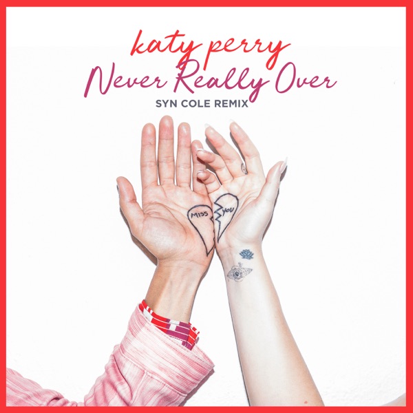 Never Really Over (Syn Cole Remix) - Single album cover