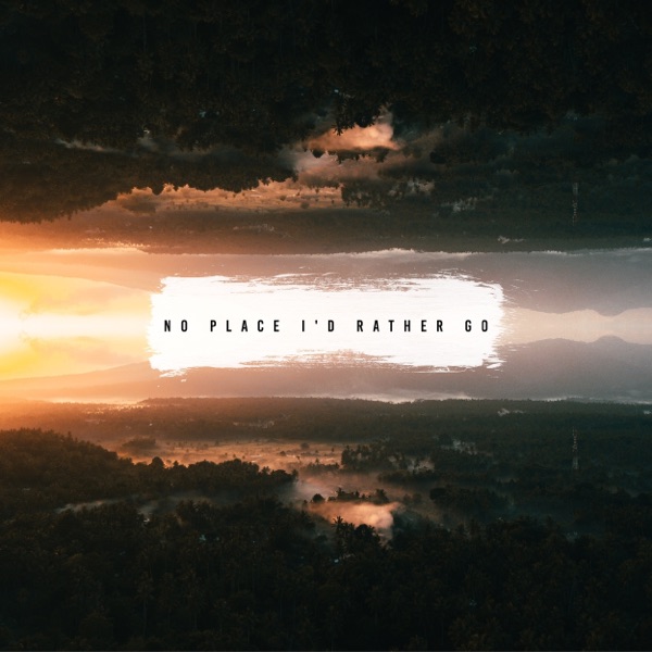 No Place I'd Rather Go - Single album cover