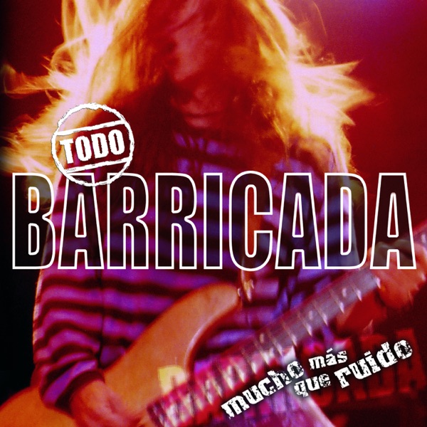 Todo Barricada (Mucho Más Que Ruido) album cover