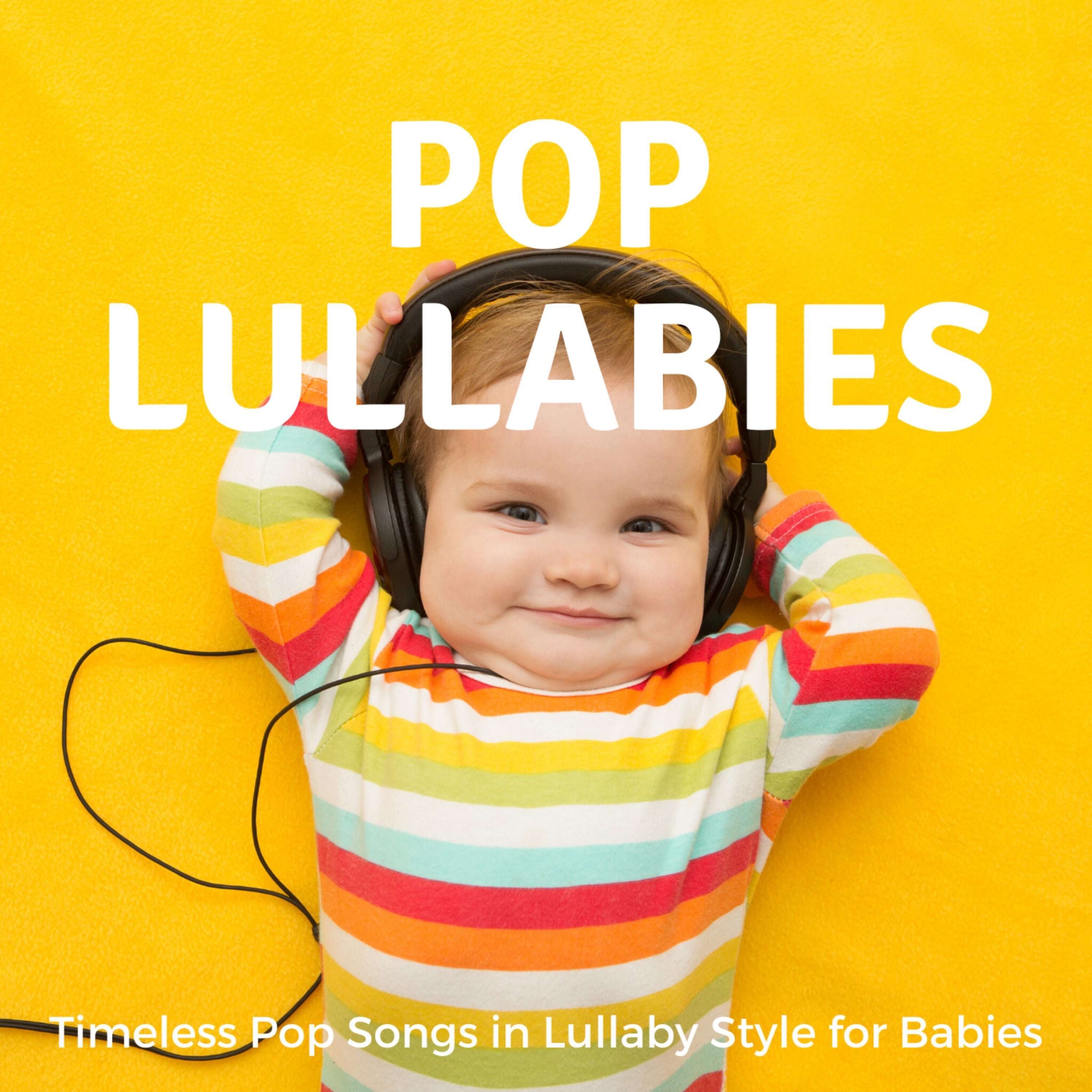 Pop Lullabies: Timeless Pop Songs in Lullaby Style for Baby Naptime album cover