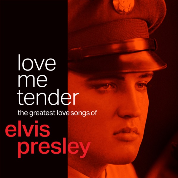 Love Me Tender: The Greatest Love Songs of Elvis Presley album cover