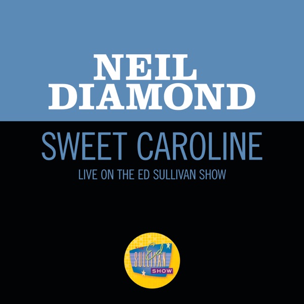 Sweet Caroline (Live On The Ed Sullivan Show, November 30, 1969) - Single album cover