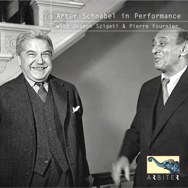 Artur Schnabel in Performance with Joseph Szigeti & Pierre Fournier album cover