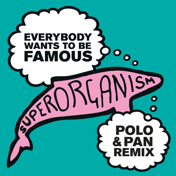Everybody Wants to Be Famous (Polo & Pan Remix) - Single album cover