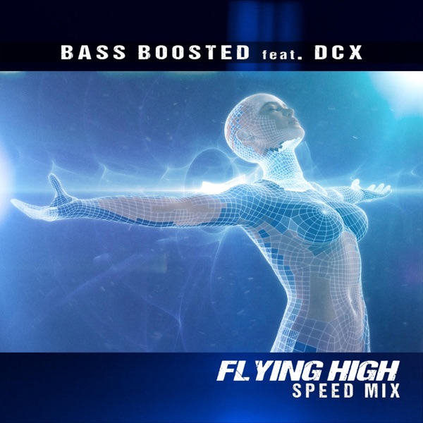 Flying High (feat. DCX) [Speed Mix] [Speed Mix] - Single album cover