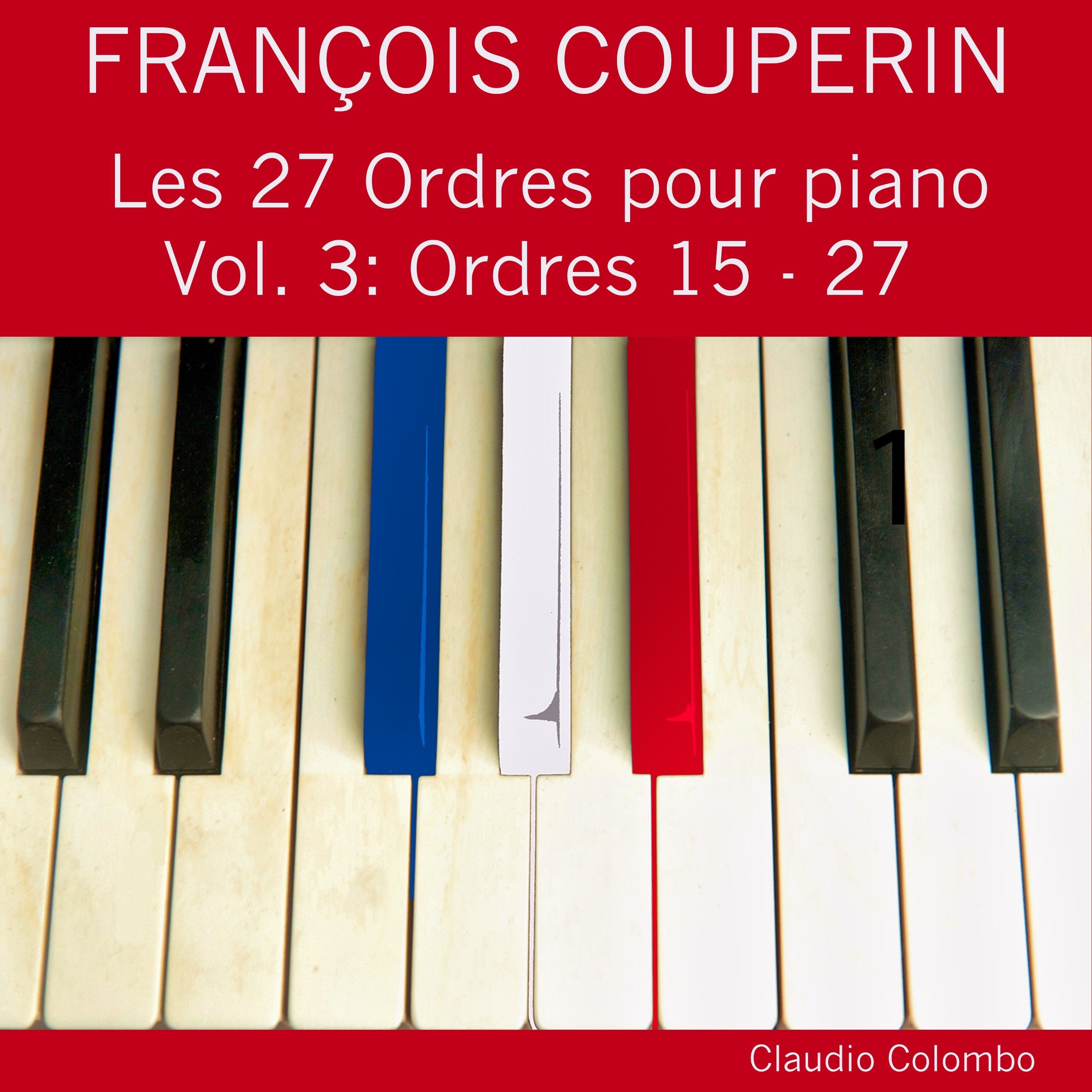 François Couperin: Les 27 Ordres pour piano, Vol. 3 (Ordres 15 - 27) album cover