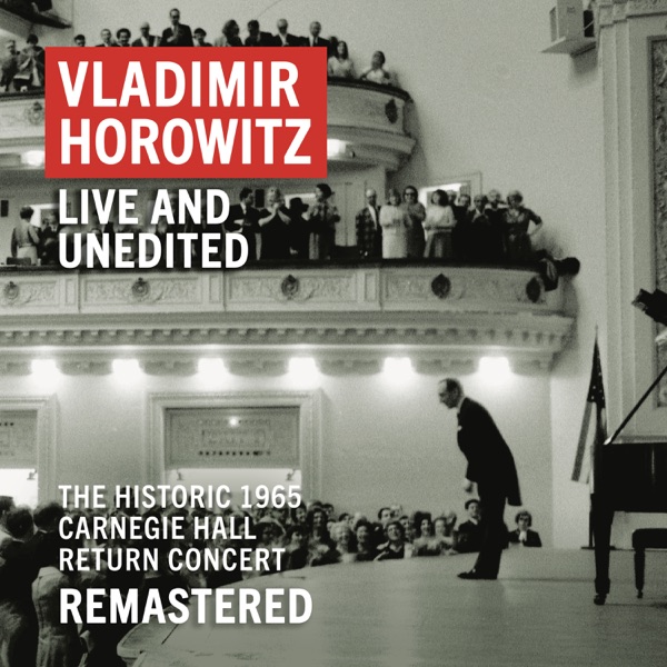 Vladimir Horowitz: Carnegie Hall Concert, May 9, 1965 "An Historic Return" (Unedited - Remastered) album cover