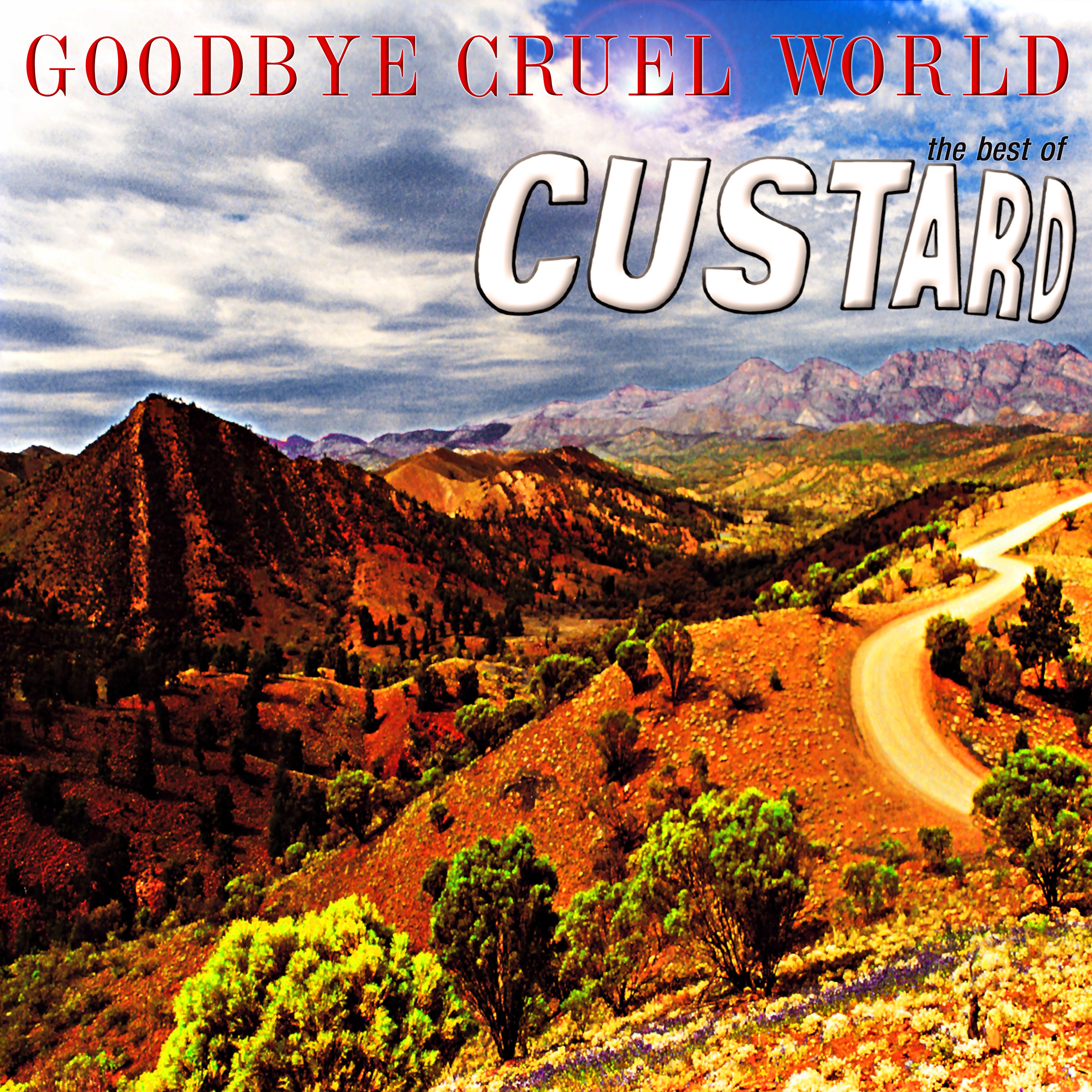 Goodbye Cruel World: The Best of Custard album cover