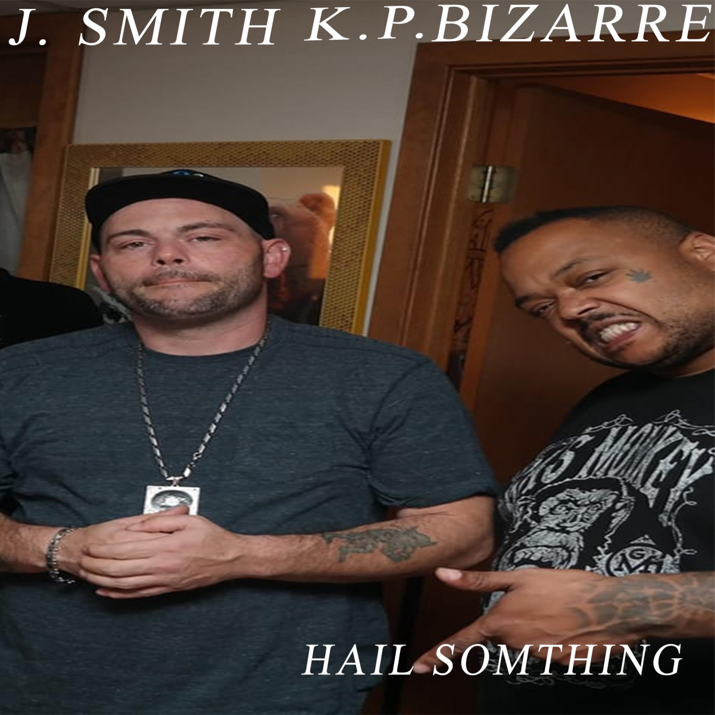 Hail Somthing (feat. Bizarre & K.P.) - Single album cover