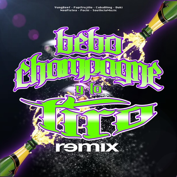 Bebo Champagne y Lo Tiro (Remix) [feat. Papi Trujillo, Cuban Bling & Pochi] - Single album cover