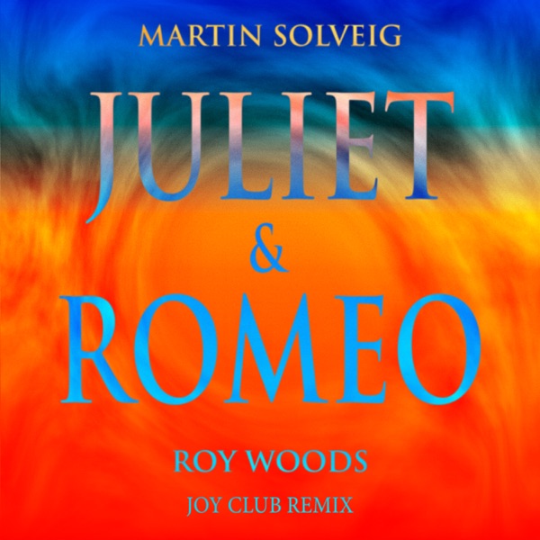 Juliet & Romeo (feat. Roy Woods) [Joy Club Remix] - Single album cover