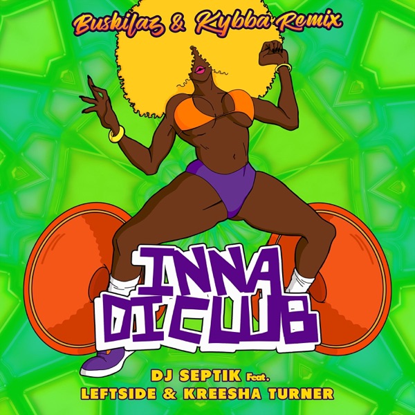 Inna Di Club (feat. Leftside & Kreesha Turner) [Buskilaz & Kybba Remix] - Single album cover