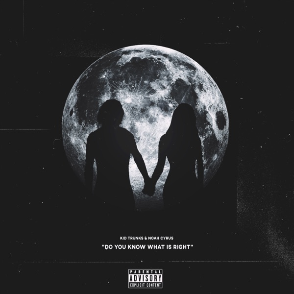 Do You Know What Is Right? (feat. Noah Cyrus) - Single album cover
