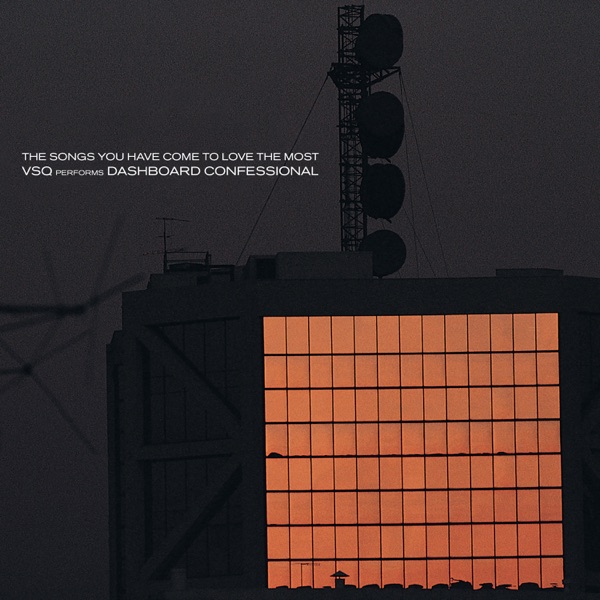 VSQ Performs Dashboard Confessional: The Songs You Have Come To Love The Most album cover