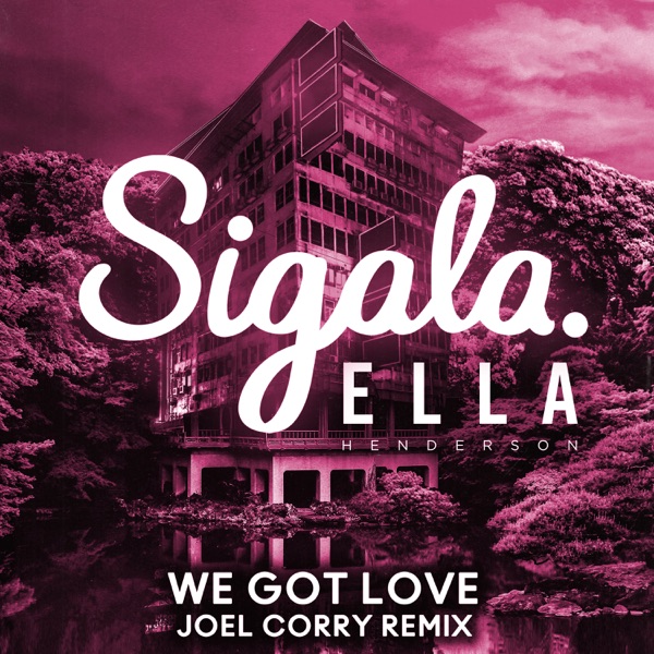 We Got Love (Joel Corry Remix) [feat. Ella Henderson] - Single album cover