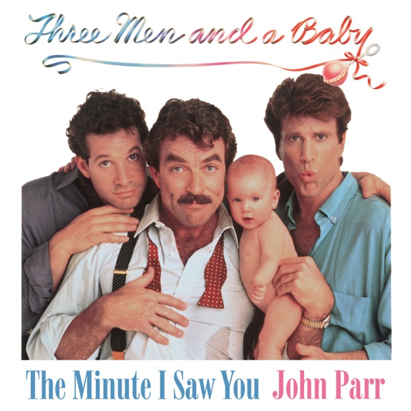 The Minute I Saw You (From "Three Men and a Baby") - Single album cover