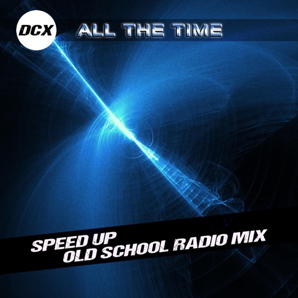 All the Time (Speed Up Old School Radio Mix) - Single album cover