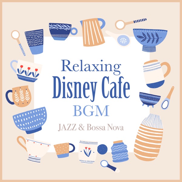 Relaxing Disney Cafe Bgm - Jazz & Bossa Nova album cover