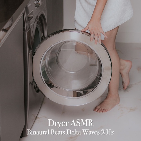 Dryer ASMR Binaural Beats Delta Waves 2 Hz (DJ Mix) album cover