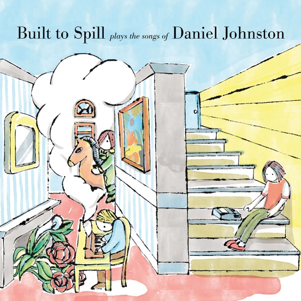 Built to Spill Plays the Songs of Daniel Johnston album cover