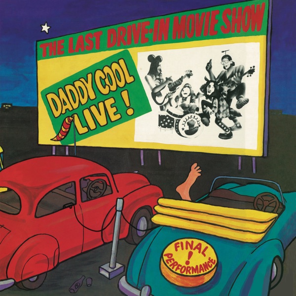 The Last Drive-In Movie Show: Daddy Cool Live! album cover
