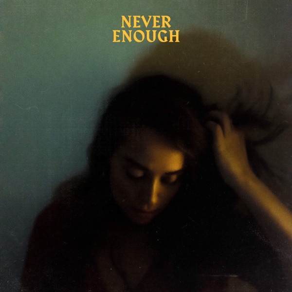 Never Enough (feat. Ashe) - Single album cover