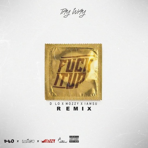 F**k It Up (Remix) [feat. D-Lo, Mozzy & Iamsu!] - Single album cover