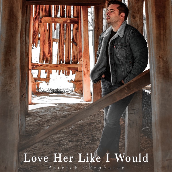 Love Her Like I Would - Single album cover