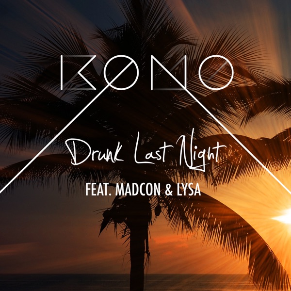 Drunk Last Night (feat. LYSA & Madcon) - Single album cover