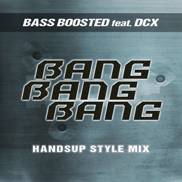 Bang Bang Bang (feat. DCX) [Handsup Style Mix] - Single album cover