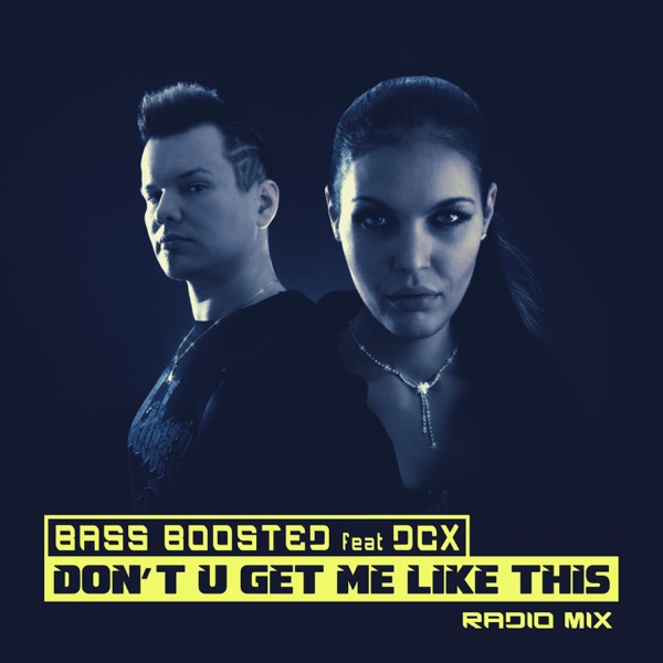 Don't U Get Me Like This (feat. DCX) [Radio Mix] - Single album cover