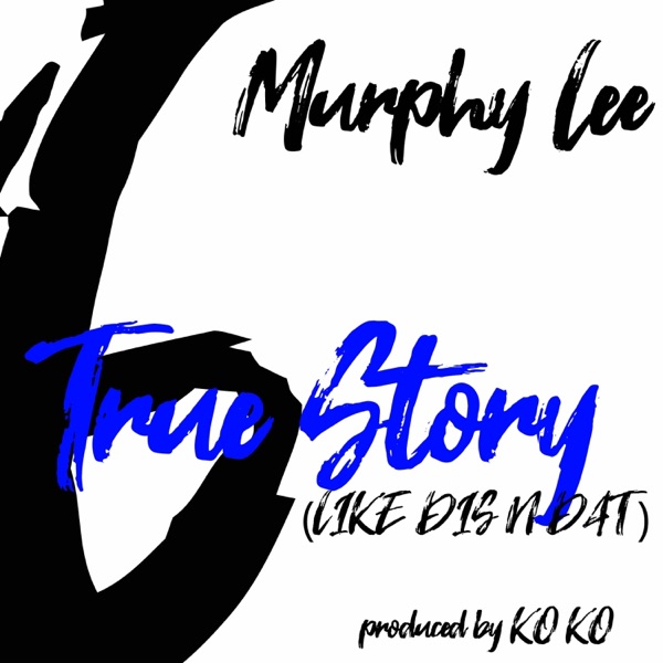 True Story (Like Dis Like Dat) - Single album cover