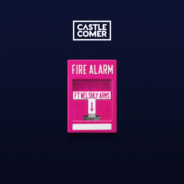 Fire Alarm (feat. Welshly Arms) - Single album cover