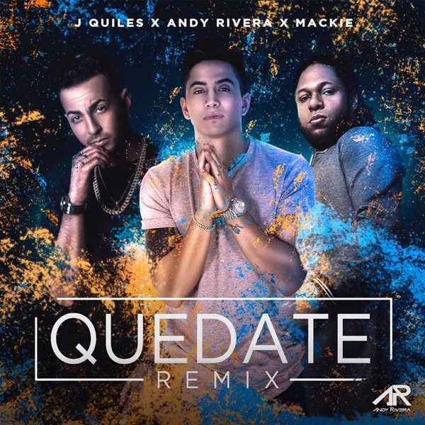 Quédate (Remix) [feat. Justin Quiles & Mackie] [Remix] - Single album cover
