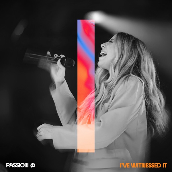 I've Witnessed It (Live From Passion 2023) - Single album cover