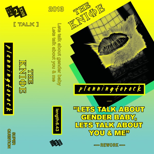 Let's Talk About Gender Baby, Lets Talk About You and Me (Planningtorock Rework) [Remixes] - Single album cover