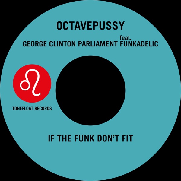 If the Funk Don't Fit (Tentacle Groove Version) [feat. Funkadelic] - Single album cover