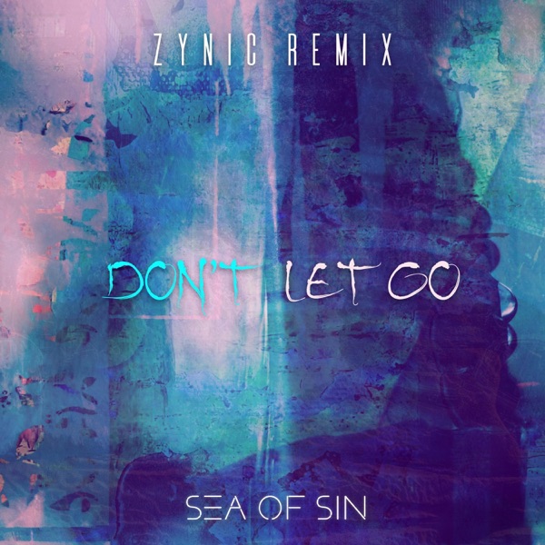 Don't Let Go (Zynic Remix) - Single album cover