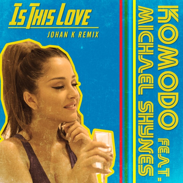 Is This Love [Johan K Remix] [feat. Michael Shynes] - Single album cover