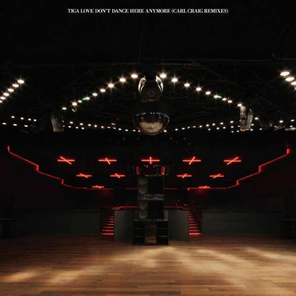 Love Don't Dance Here Anymore (Carl Craig Remixes) album cover