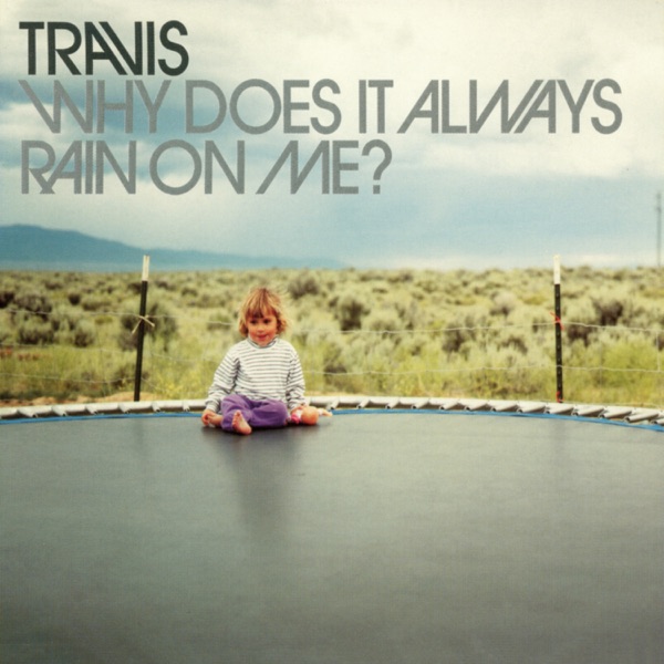 Why Does It Always Rain On Me? - Single album cover