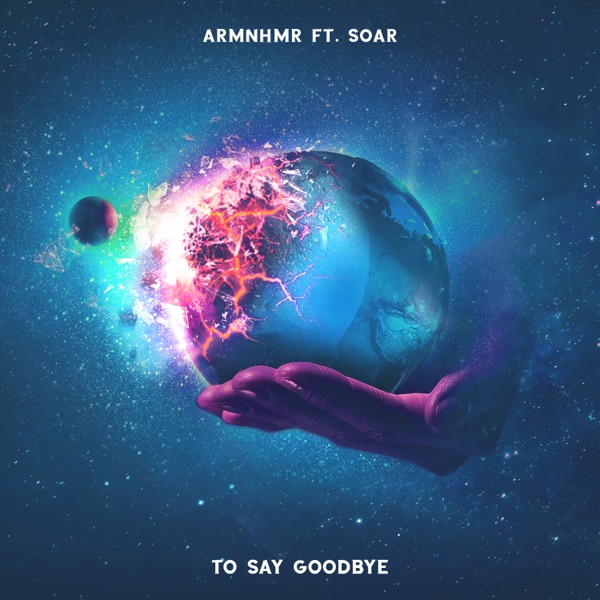 To Say Goodbye (feat. Soar) - Single album cover
