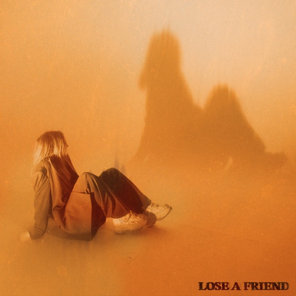 Lose a Friend - Single album cover