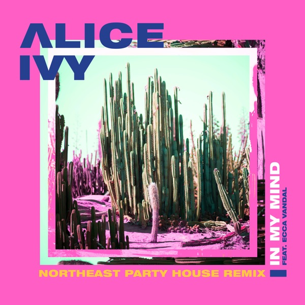 In My Mind (feat. Ecca Vandal) [Northeast Party House Remix] - Single album cover