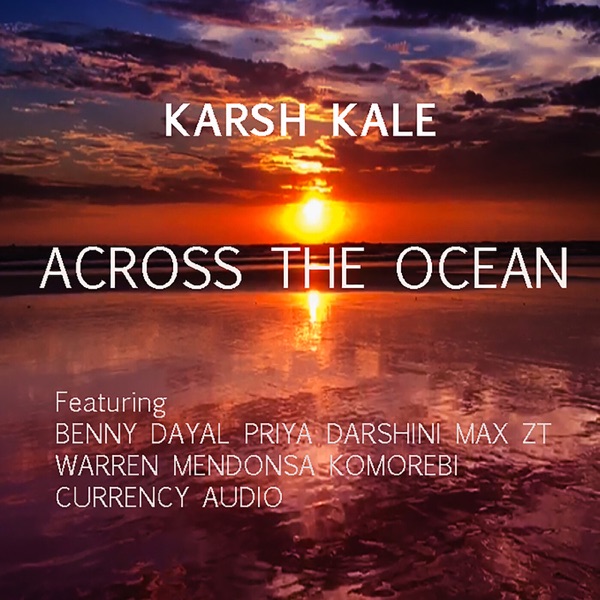 Across the Ocean (feat. Benny Dayal, Priya Darshini, Warren Mendonsa, Max ZT, Komorebi & Currency Au album cover