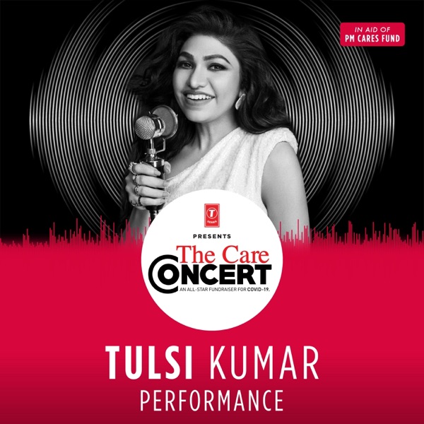 Tulsi Kumar Performance (From “The Care Concert”) - EP album cover
