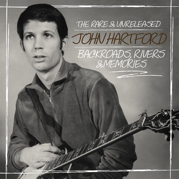 Backroads, Rivers & Memories: The Rare & Unreleased John Hartford album cover
