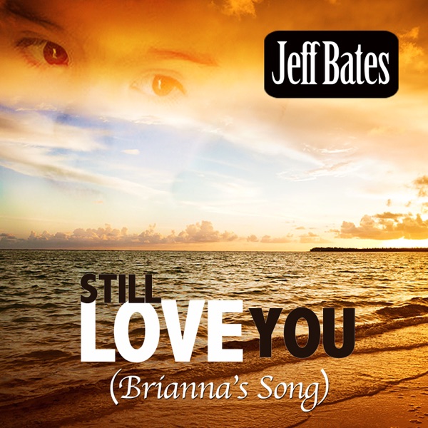Still Love You (Brianna's Song) - Single album cover