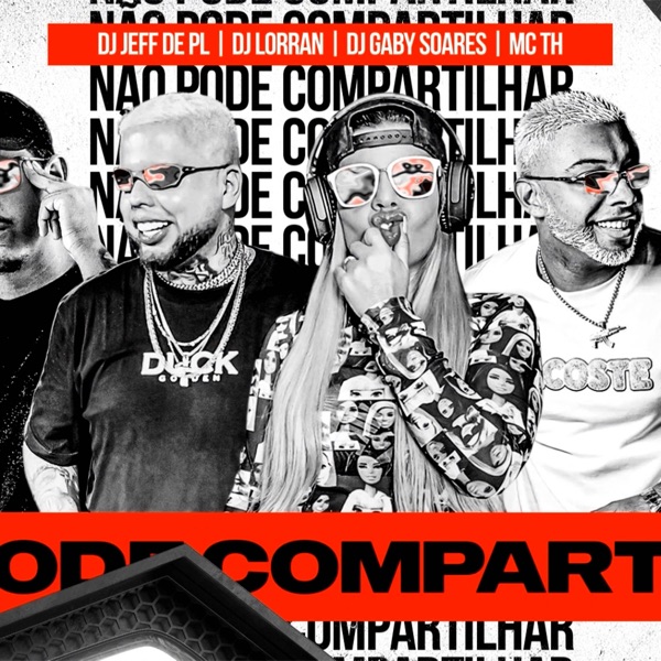 Não Pode Compartilhar (feat. MC TH, DJ Jeff de PL & DJ Gaby Soares) - Single album cover