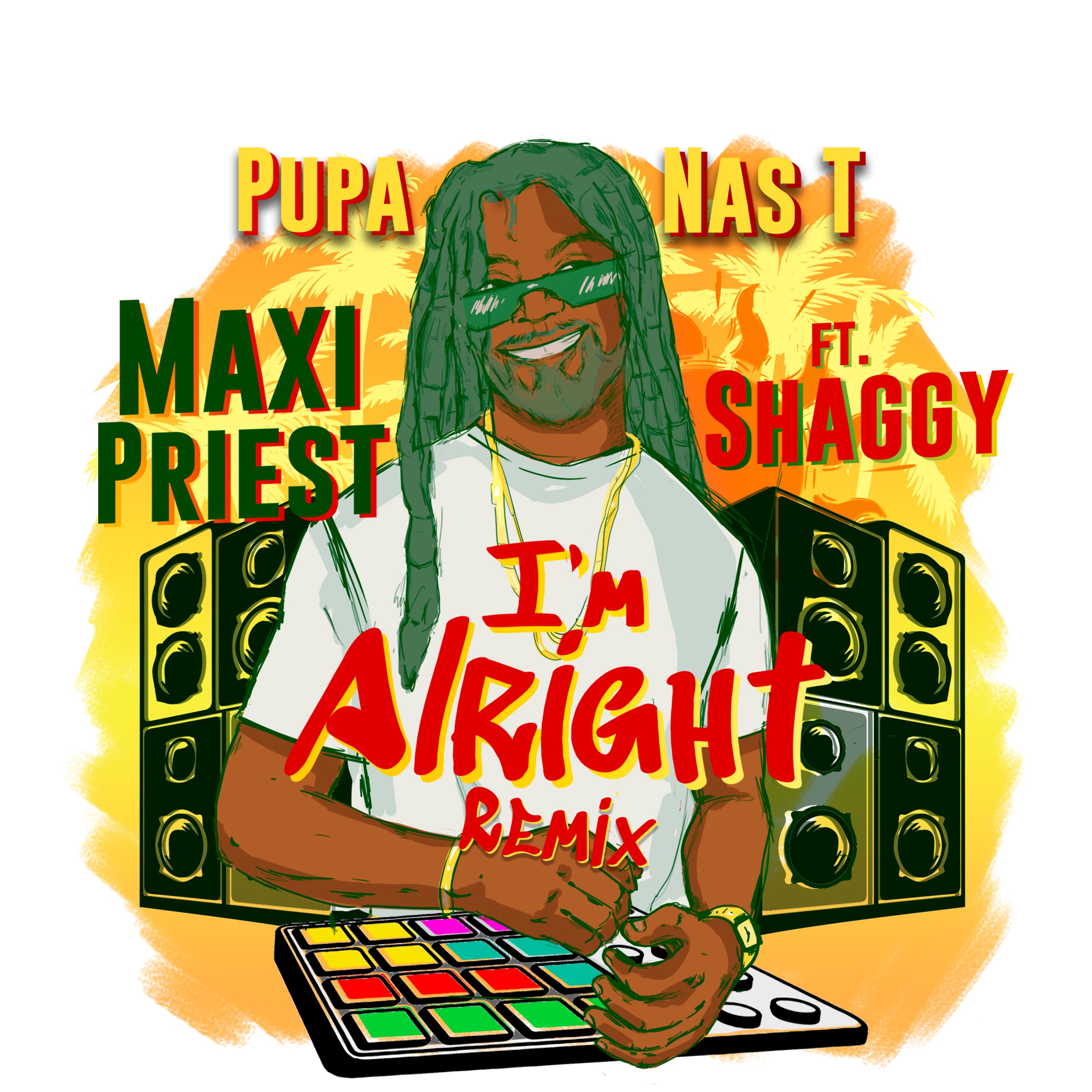 I'm Alright (Pupa Nas T Remixes) [feat. Shaggy] - Single album cover